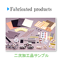 Fabricated products